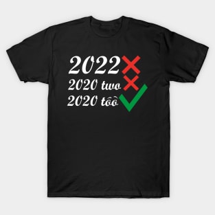 2022 tshirt T-Shirt